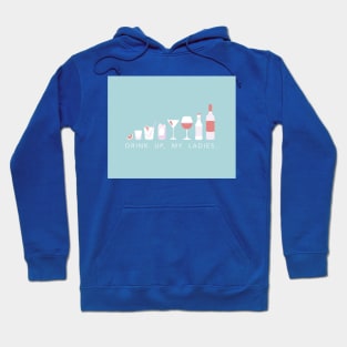 Drink up my ladies blue Hoodie